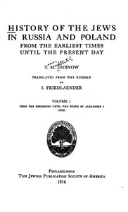 History of the Jews in Russia and Poland, Volume 1 [of 3] From the Beginning until the Death of Alexander I (1825)
