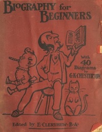 Biography for Beginners Being a Collection of Miscellaneous Examples for the Use of Upper Forms
