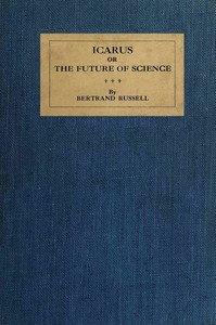 Icarus; Or, The Future Of Science