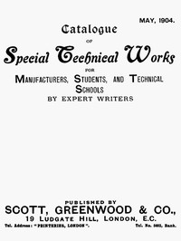 Catalogue Of Special Technical Works For Manufacturers, Students, And Technical Schools. May 1904