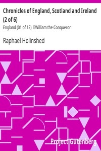 Chronicles of England, Scotland and Ireland (2 of 6): England (01 of 12) William the Conqueror