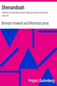 Shenandoah : A Military Comedy Representative Plays by American Dramatists: 1856-1911