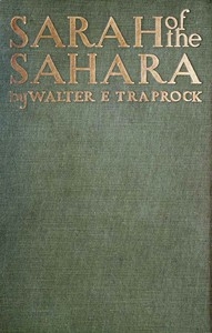 Sarah of the Sahara: A Romance of Nomads Land