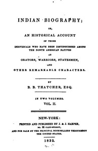 Indian Biography; Vol. 2 (of 2) Or, An Historical Account of Those Individuals Who Have Been Distinguished among the North American Natives as Orators, Warriors, Statesmen, and Other Remarkable Characters
