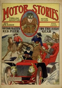 Motor Matt's Red Flyer; or, On the High Gear Motor Stories Thrilling Adventure Motor Fiction No. 6, April 3, 1909
