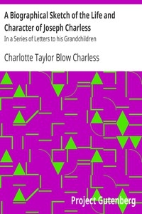 A Biographical Sketch of the Life and Character of Joseph Charless In a Series of Letters to his Grandchildren