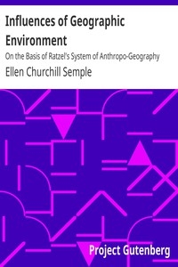 Influences of Geographic Environment On the Basis of Ratzel's System of Anthropo-Geography
