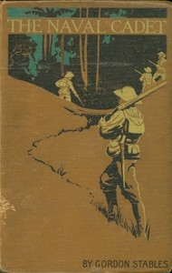 The naval cadet: A story of adventures on land and sea