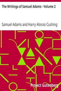 The Writings of Samuel Adams - Volume 2