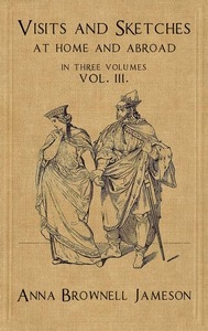 Visits and Sketches at Home and Abroad, Vol. 3 (of 3) With Tales and Miscellanies Now First Collected