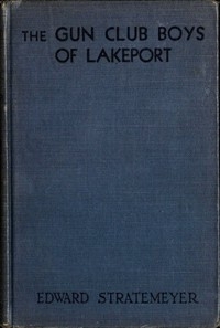 The Gun Club Boys Of Lakeport; Or, The Island Camp