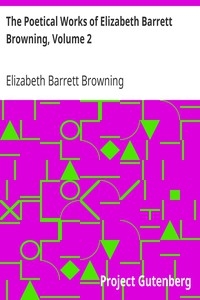 The Poetical Works Of Elizabeth Barrett Browning, Volume 2