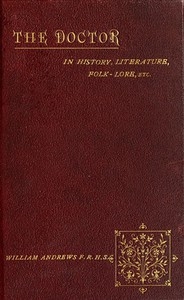 The Doctor In History, Literature, Folk-lore, Etc.
