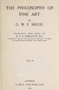 The Philosophy of Fine Art, volume 2 (of 4) Hegel's Aesthetik