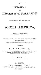 Historical and Descriptive Narrative of Twenty Years' Residence in South America (Vol 1 of 3) Containing travels in Arauco, Chile, Peru, and Colombia; with an account of the revolution, its rise, progress, and results