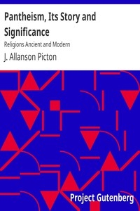Pantheism, Its Story and Significance Religions Ancient and Modern