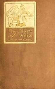 The Diary of Delia Being a Veracious Chronicle of the Kitchen, with Some Side-Lights on the Parlour