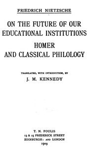 On the Future of our Educational Institutions; Homer and Classical Philology Complete Works, Volume Three