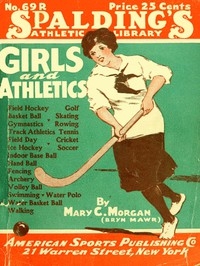 Girls and Athletics Giving a brief summary of the activity, rules and method of administration of the following games in girls' schools and colleges, women's clubs, etc.: archery, basket ball, cricket, fencing, field day, field hockey, gymnastics, golf
