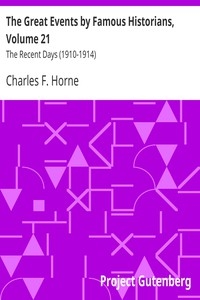 The Great Events by Famous Historians, Volume 21 The Recent Days (1910-1914)