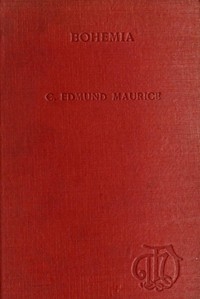 Bohemia, from the earliest times to the fall of national independence in 1620 With a short summary of later events