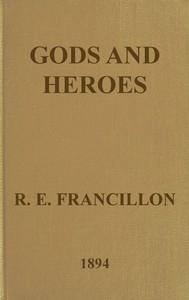Gods And Heroes; Or, The Kingdom Of Jupiter