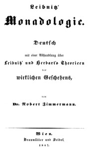 Leibnitz' Monadologie Deutsch mit einer Abhandlung über Leibnitz' und Herbart's Theorieen des wirklichen Geschehens