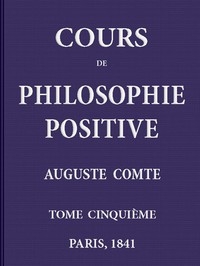 Cours De Philosophie Positive. (5/6)