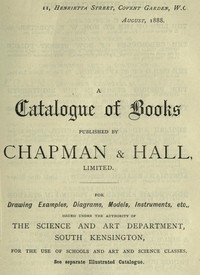A Catalogue Of Books Published By Chapman & Hall, Limited, August, 1888