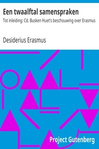 Een twaalftal samenspraken Tot inleiding: Cd. Busken Huet's beschouwing over Erasmus