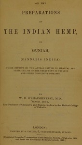 On the Preparations of the Indian Hemp, or Gunjah (Cannabis Indica) Their Effects on the Animal System in Health, and Their Utility in the Treatment of Tetanus and Other Convulsive Diseases
