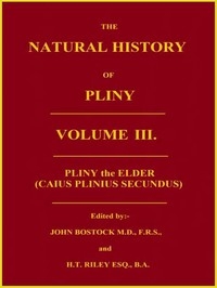 The Natural History Of Pliny, Volume 3 (of 6)