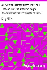 A Review of Hoffman's Race Traits and Tendencies of the American Negro The American Negro Academy. Occasional Papers No. 1