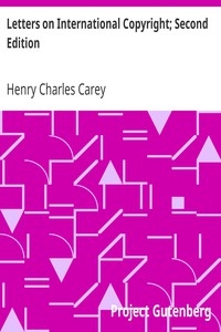 Letters on International Copyright; Second Edition