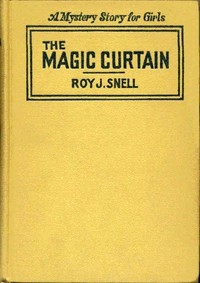 The Magic Curtain A Mystery Story for Girls