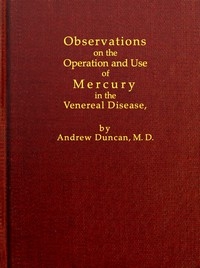 Observations on the Operation and Use of Mercury in the Venereal Disease