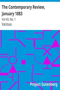 The Contemporary Review, January 1883 Vol 43, No. 1
