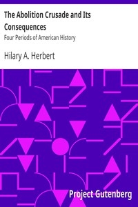 The Abolition Crusade and Its Consequences: Four Periods of American History