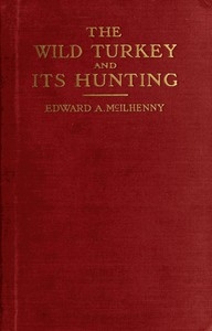 The Wild Turkey and Its Hunting