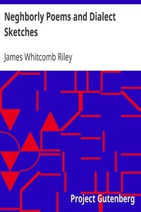 Neghborly Poems and Dialect Sketches