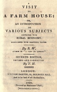 A visit to a farm house; or, An introduction to various subjects connected with rural economy. Seventh edition, revised and corrected.