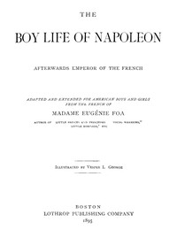 The Boy Life of Napoleon ، إمبراطور الفرنسيين بعد ذلك
