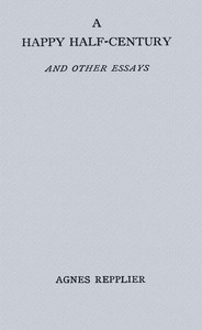A Happy Half-century, And Other Essays