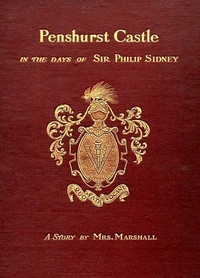 Penshurst Castle in the Time of Sir Philip Sidney
