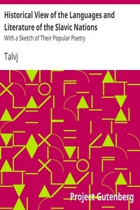 Historical View of the Languages and Literature of the Slavic Nations With a Sketch of Their Popular Poetry