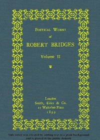 Poetical Works Of Robert Bridges, Volume 2