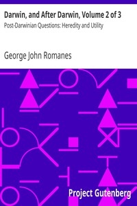 Darwin, and After Darwin, Volume 2 of 3 Post-Darwinian Questions: Heredity and Utility