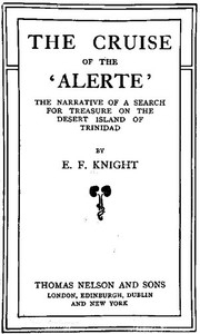 The Cruise of the 'Alerte' The narrative of a search for treasure on the desert island of Trinidad
