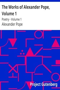 The Works of Alexander Pope, Volume 1 Poetry - Volume 1
