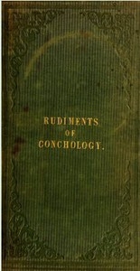 Rudiments of Conchology Intended as a familiar introduction to the science.